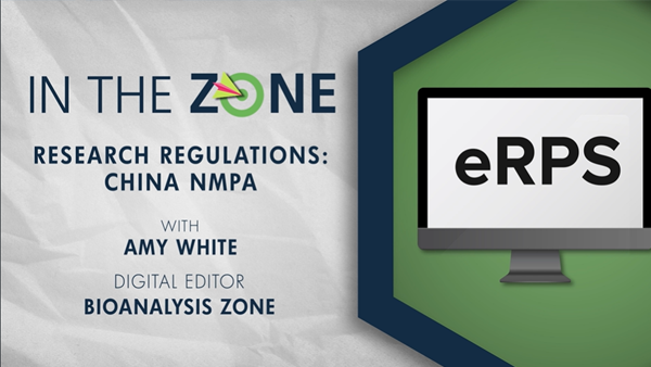 Video thumbnail that states: In the Zone Research regulations: China NMPA with Amy White; Digital Editor: Bioanalysis Zone with computer screen with eRPS on it (right side of graphic)